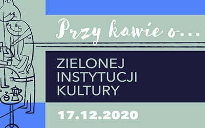 Przy kawie o… zielonej instytucji kultury z&nbsp;Joanną Mieszkowicz