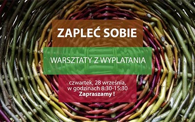 „ZAPLEĆ SOBIE…” – zapraszamy na&nbsp;warsztaty